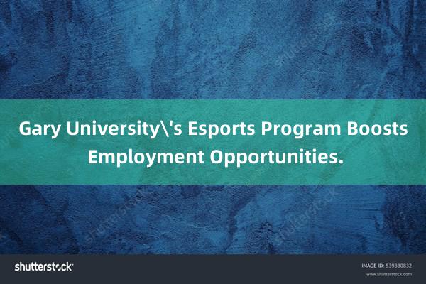 Gary University's Esports Program Boosts Employment Opportunities.